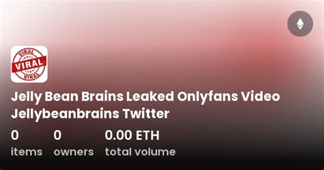 jellybeanbrains only fans leak|Insights And Discoveries Behind The Viral Jelly Bean Brains。